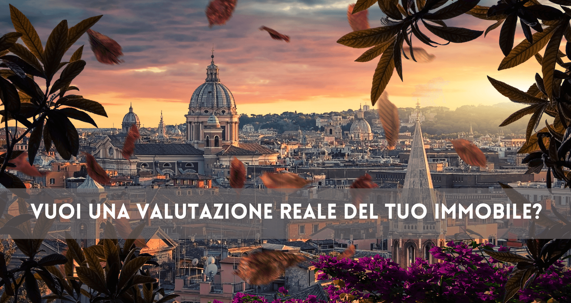 vuoi una valutazione reale del tuo immobile